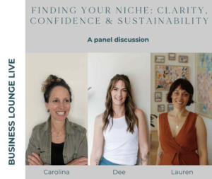 Image that says finding your niche, clarity, confidence and sustainability, Three woman smiling and the word business lounge down the side. Grey background.